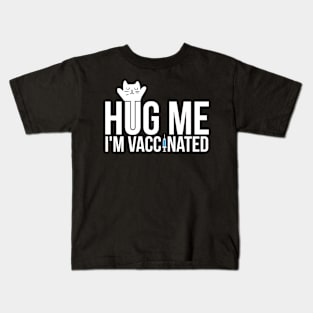 Hug Me I'm Vaccinated Funny Cat Lovers Vaccine Kids T-Shirt